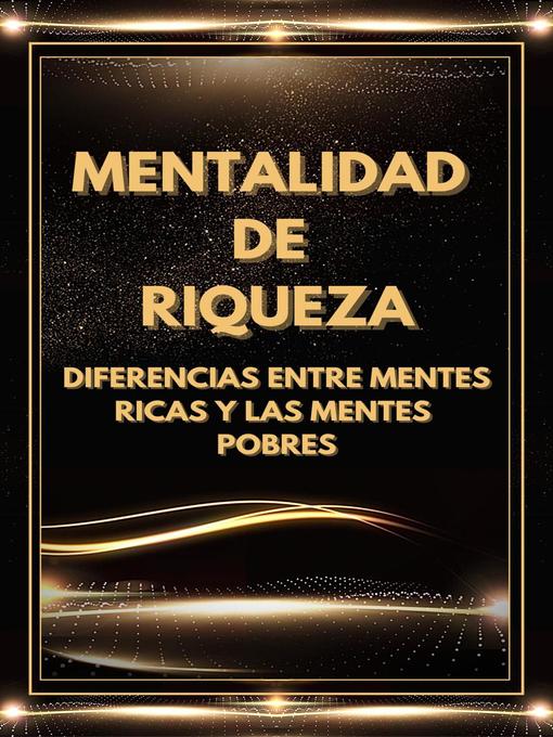 Title details for Mentalidad de Riqueza by MENTES LIBRES - Available